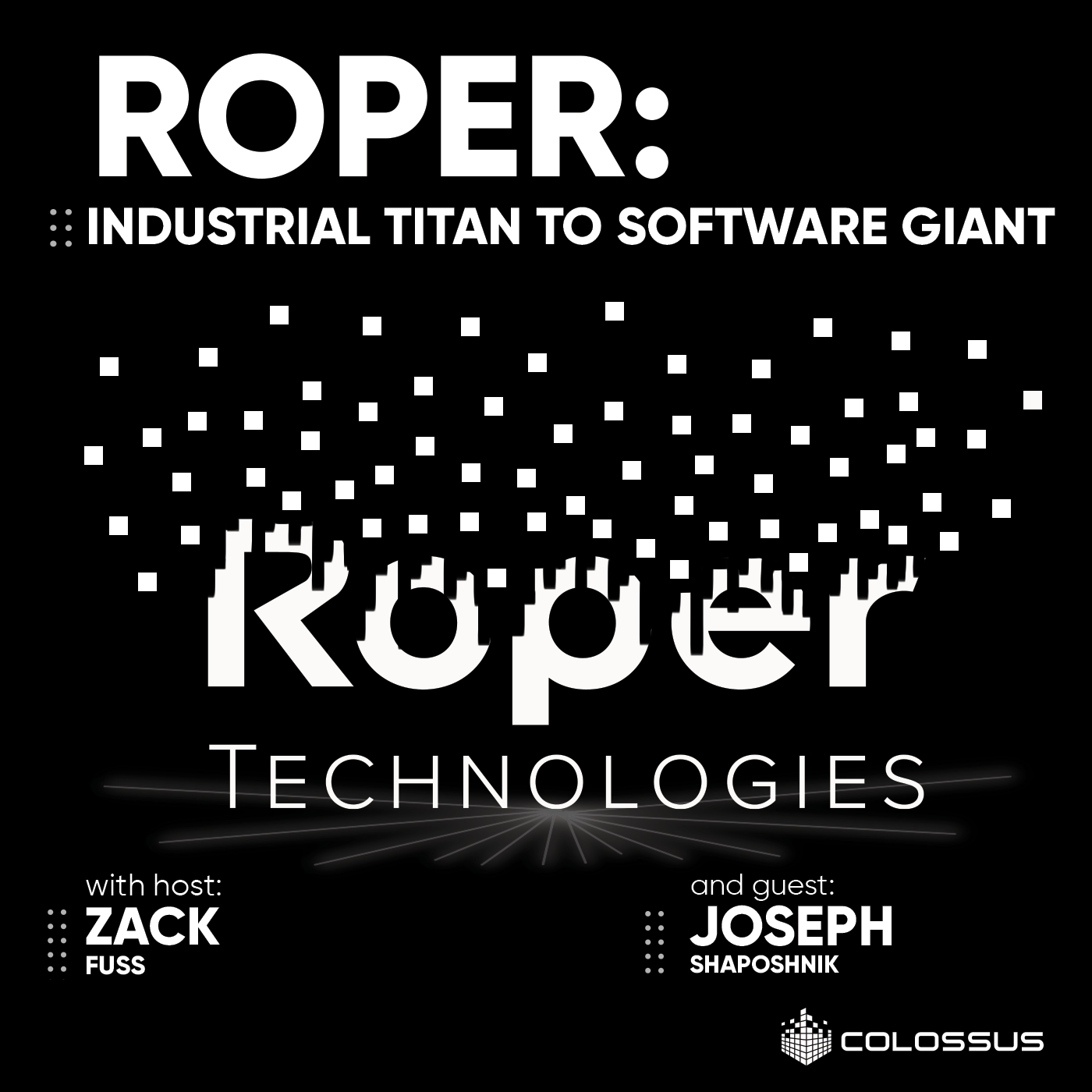 Roper Technologies Industrial Titan to Software Giant Colossus®