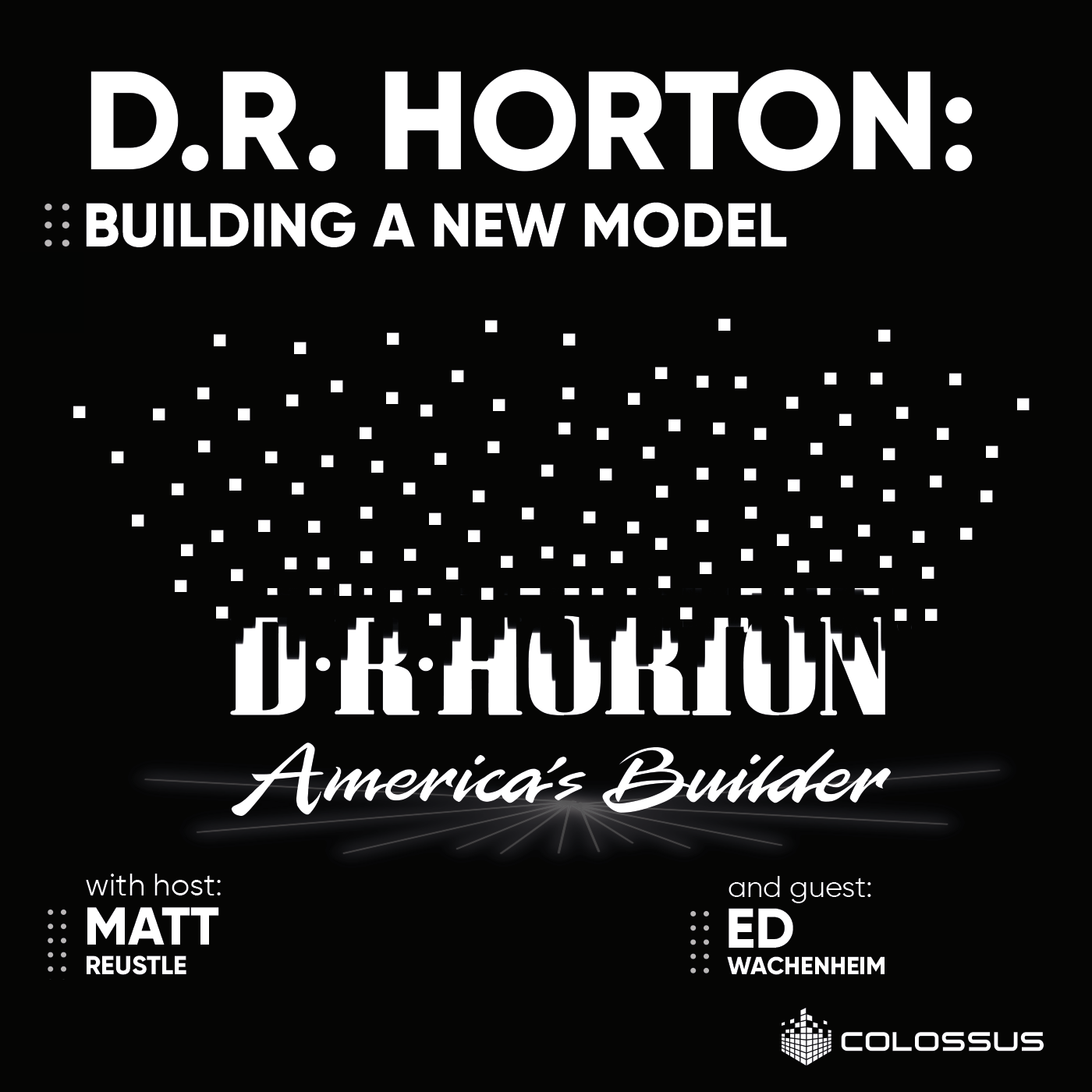 D R Horton Building A New Model Colossus   Episode 1710303399722 D 